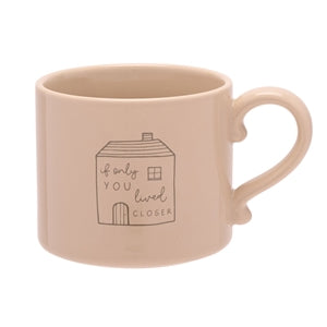 Moments Ceramic Mug - If Only You Lived Closer